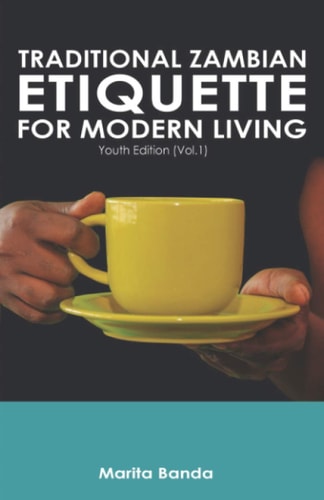 Traditional Zambian Etiquette For Modern Living Youth Edition