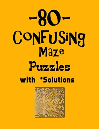 80 Confusing Maze Puzzles with Solutions Maze Puzzle Books