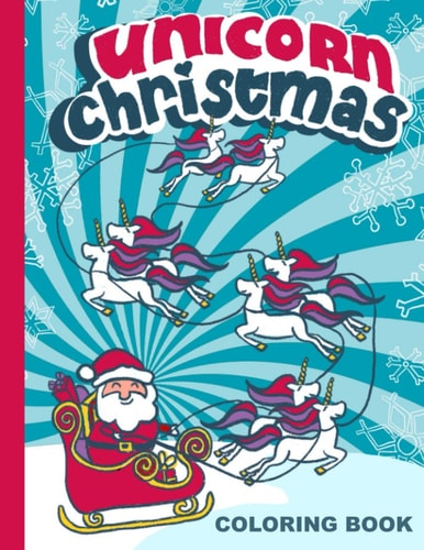 Unicorn Christmas Coloring Book for Girls with Unicorn Pictures to Color - 8.5x11 - Stocking Stuffers for Girls