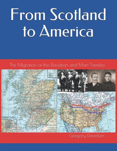 From Scotland to America The Migration of the Davidson and Marr Families