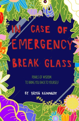 In Case of Emergency, Break Glass Pearls of Wisdom to Bring You Back to Yourself