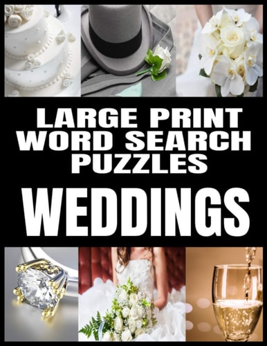 Large Print Word Search Puzzles All about Weddings - Adult Word Search Word Find Puzzles Matrimony Themed - Extra Large and Easy to Read Print - Makes a Great Gift