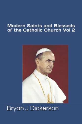 Modern Saints and Blesseds of the Catholic Church Volume 2