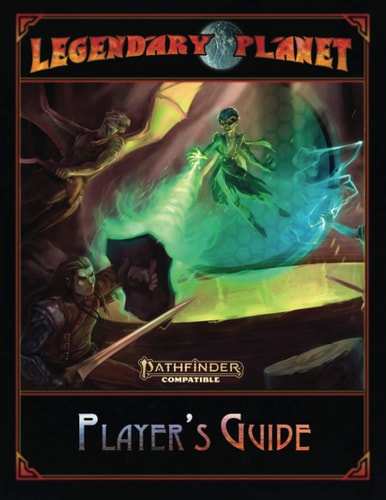Legendary Planet Player's Guide Pf2