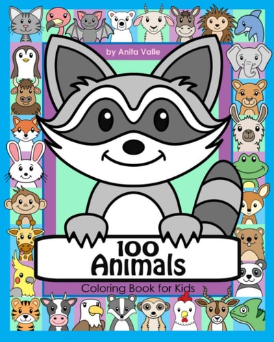 100 Animals Coloring Book for Kids 100 Cute Animals for Children to Color Featuring Mammals, Birds, Fish, Reptiles and More