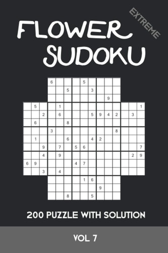 Flower Sudoku Extreme 200 Puzzle with Solution Vol 7 Variation of Sudoku, which is Very Similar to Samurai Sudoku. Extremely Difficult