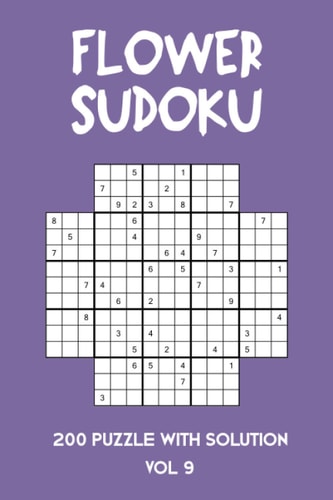 Flower Sudoku 200 Puzzle with Solution Vol 9 Sudoku Variation Similar to Samurai Sudoku
