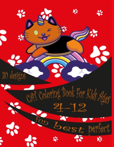 CAT Coloring Book For Kids Ages 4-12 Fun Best Perfect For Girls and Boys _funny Cute Cat _size 8.5 X 11 _(Perfect for Gifts)