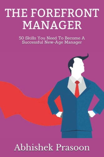 The Forefront Manager 50 Skills To Become A Successful New-age Manager