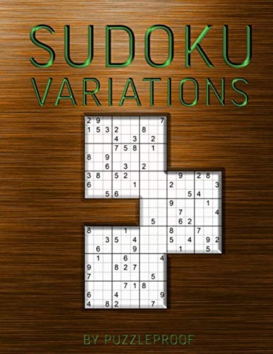 Sudoku Variations Overlapping Sudoku Variants and Large 12 X 12 and 16 X 16 Sudokus. One Puzzle Per Page. 180 Puzzles.