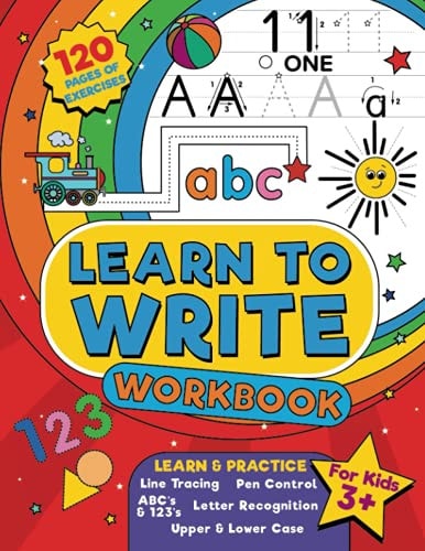 Learn to Write Workbook Home School, Pre-K and Kindergarten Letter Tracing Practice, Pen Control and Fun Alphabet Writing Activities for Preschool Kids Ages 3-5