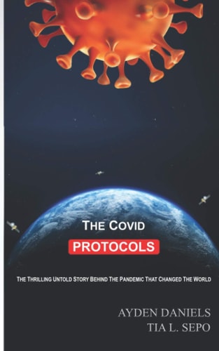 The Covid Protocols The Thrilling Untold Story Behind the Pandemic That Changed the World - Novella