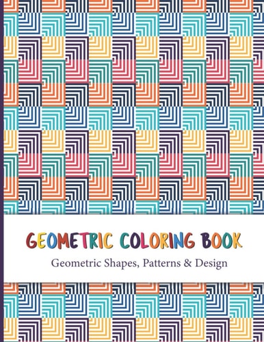 Geometric Coloring Book Relaxing and Stress Relieving Adult Coloring Book with 50 Geometric Pattern and Shape Coloring Page it is an Inspirational Coloring Book For Everyone