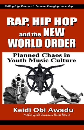 Rap, Hip Hop & the New World Order Planned Chaos in Youth Music Culture