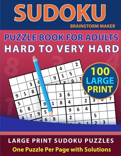 Sudoku Puzzle Book for Adults Hard to Very Hard 100 Large Print Sudoku Puzzles - One Puzzle Per Page with Solutions (Brain Games Book 13)