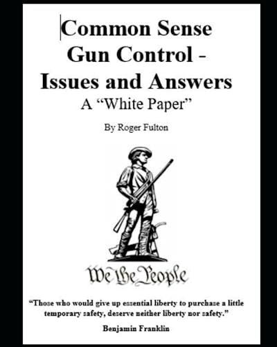 Common Sense Gun Control- Issues and Answers