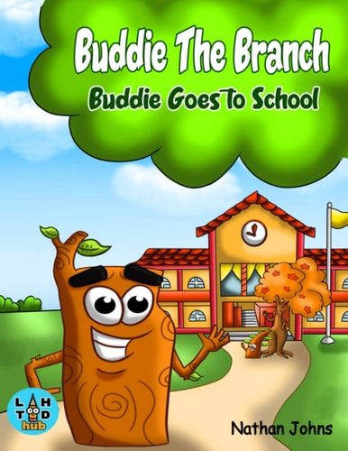 Buddie Goes to School (Buddie the Branch)