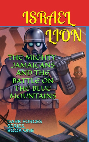 The Mighty Jamaicans and the Battle on the Blue Mountains The Mighty Jamaicans Quadralogy