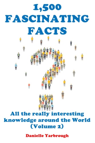 1,500 Fascinating Facts All the Really Interesting Knowledge Around the World (Volume 2)