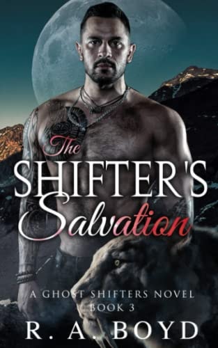 The Shifter's Salvation A Ghost Shifters Novel