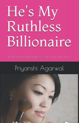 He's My Ruthless Billionaire What Started with Hatred- Can it Turn Into Love?