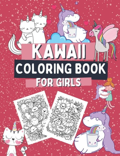 Kawaii Coloring Book For Girls Activity and Coloring Book For Kids with Cute Unicorns, Caticorns, Animals, Food, Cakes and More! 50 Sweet Images To Color, Includes 11 Connect the Dots Designs