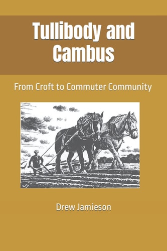 Tullibody and Cambus From Croft to Commuter Community