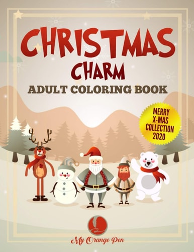 Christmas Charm Adult Coloring Book 25 Fun, Festive, and Stress-Relieving Drawings with Beautiful Holiday Scenes for Relaxation