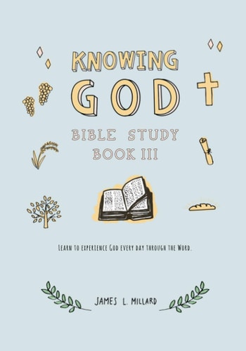 Knowing God Bible Study Book III