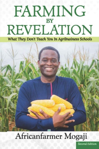 Farming by Revelation What They Don't Teach You in Agribusiness Schools
