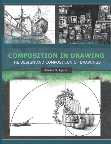 Composition in Drawing The Design and Composition of Drawings