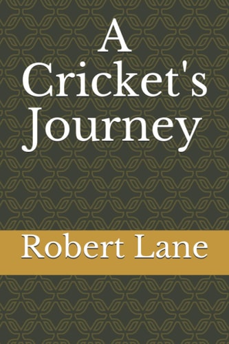 A Cricket's Journey