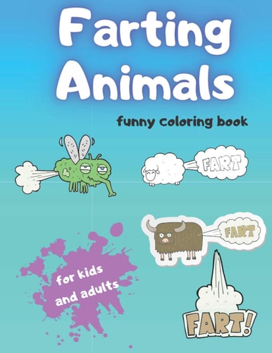 Farting Animals Funny Coloring Book For Kids and Adults Fun Relaxation Perfect for Quarantine Time