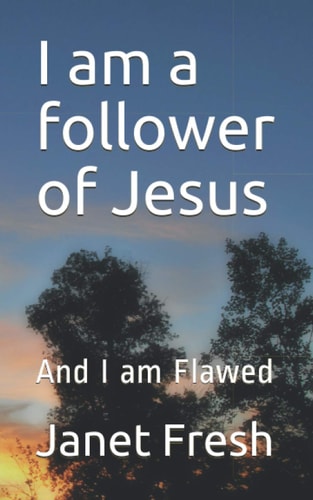 I Am a Follower of Jesus And I Am Flawed