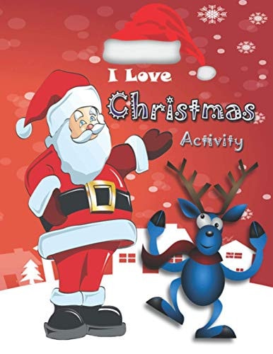 I Love Christmas Activity Christmas Activity Book for Kids Ages 8-12 /Mandala Number Coloring/Christmas Coloring / I Spy /Word Search/Weave Mazes