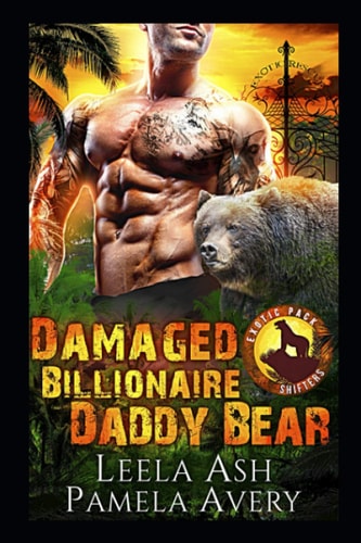 Damaged Billionaire Daddy Bear A Paranormal Romance