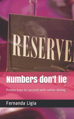 Numbers Don't Lie Proven Keys to Succeed with Online Dating