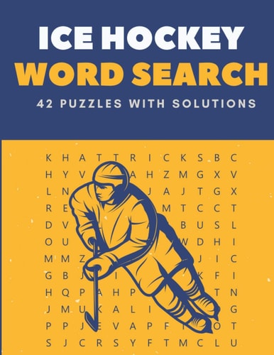 Ice Hockey Word Search 42 Puzzles With Solutions The Best Holiday and Christmas Gift For Students, Amateurs, Professionals and Coaches.