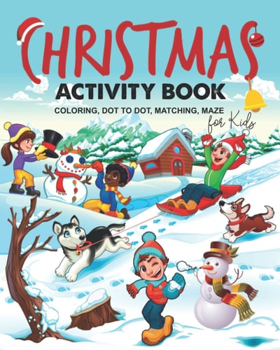 Christmas Activity Book for Kids. Coloring, Dot to Dot, Maze, Matching A Fun Workbook for Children Ages 4-8