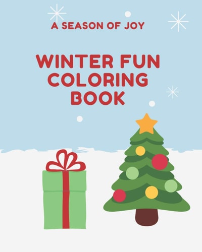 A Season of Joy Winter Fun Coloring Book Large Winter Themed Coloring Book Featuring Snowman, Penguins, Santa Claus and More for Kids 3+