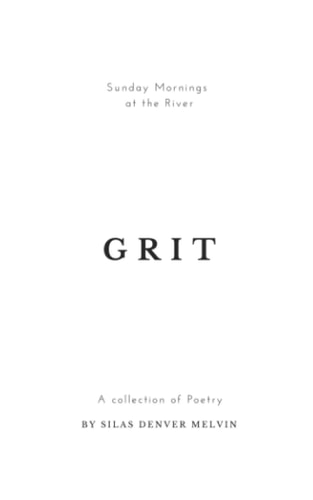 Grit Poems by Silas Denver Melvin