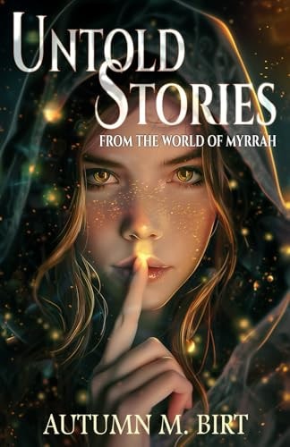 Untold Stories from the World of Myrrah Volume I