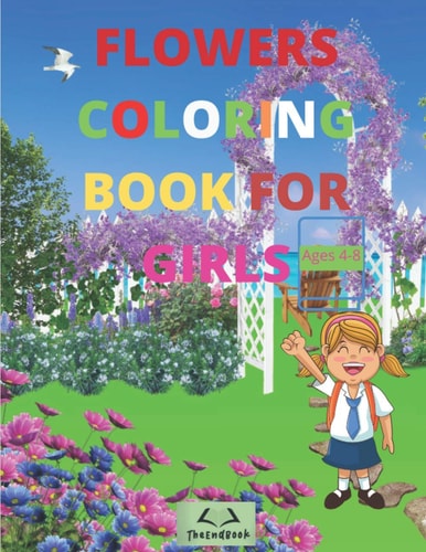 Flowers Coloring Book for Girls Amazing Flower Girl, Coloring Book, Cute Floral Girl, Age 4-8, Teens, Activity Book, Flower Girl Coloring Book