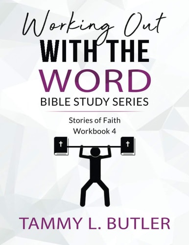 Working Out With The Word Bible Study Series Stories of Faith