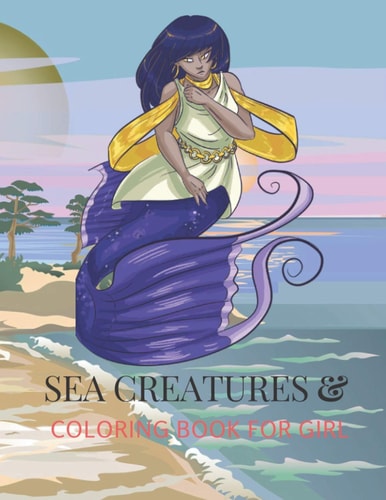 Sea Creatures Fantasy Coloring Book for Girl 8.5x11 Colour Book For Kids Ages 4-8 - Colouring Sea Creature FANTASY - Activity Book for Girls Ocean Coloring Book For Kids, Fishe, Orca, Seahorse, Shark, And More