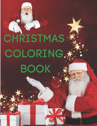 Christmas Coloring Book Wonderful, Funny Christmas Coloring Book, Santa, Gifts for Boys Girls Kids, Fun Easy and Relaxing, Kid Workbook, Snowman, Christmas Trees, Reindeer.