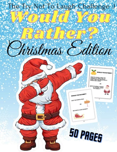 Would You Rather Christmas Edition The Try Not To Laugh A Fun For The Family in Christmas Activity Book For Girls And Boys Ages 6-12