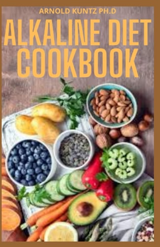 Alkaline Diet Cookbook Eat Well on Alkaline Diet and Reclaim Your Health