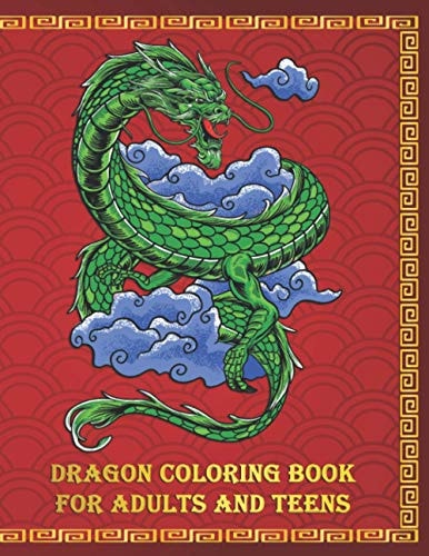 Dragon Coloring Book for Adults and Teens An Beautiful 8.5x11 Book of Fierce and Fiery Dragons to Color and Enjoy - Makes a Perfect Gift for Any Dragon Lover