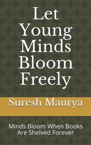 Let Young Minds Bloom Freely Minds Bloom When Books Are Shelved Forever